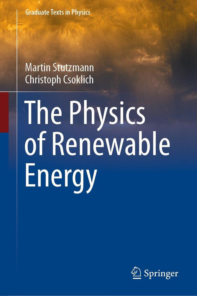 Produktbild: The Physics of Renewable Energy | Martin Stutzmann, Christoph Csoklich