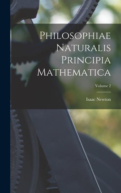 Produktbild: Philosophiae Naturalis Principia Mathematica; Volume 2 | Isaac Newton