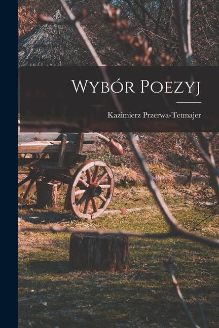 Produktbild: Wybór Poezyj | Kazimierz Przerwa-Tetmajer
