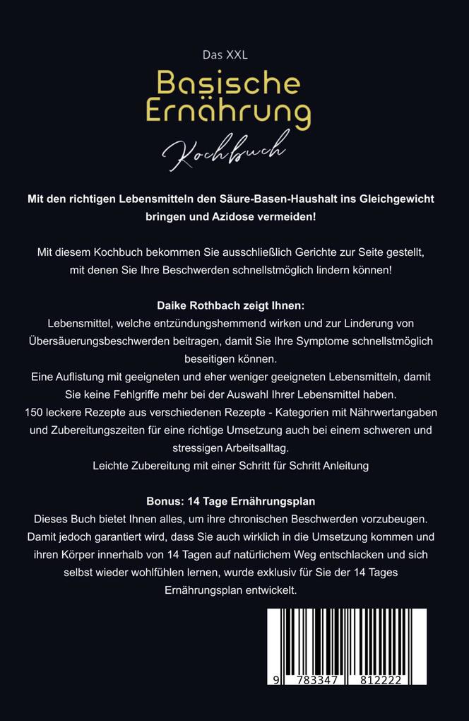 Weitere Ansicht: Das XXL Basische Ernährung Kochbuch! Inklusive 14 Tage Ernährungsplan und Ernährungsratgeber! 1. Auflage | Daike Rothbach