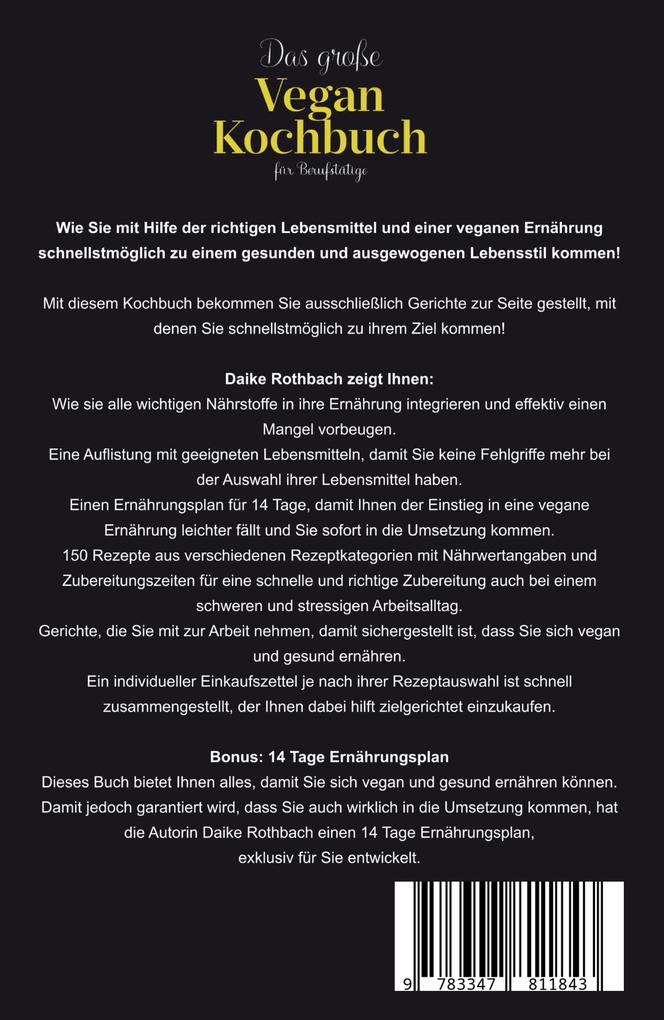 Weitere Ansicht: Das große Vegan Kochbuch für Berufstätige! Inklusive 14 Tage Ernährungsplan und Ernährungsratgeber! 1. Auflage | Daike Rothbach