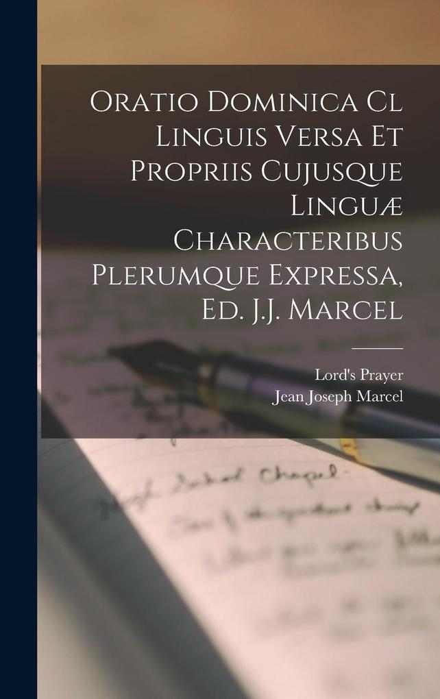 Produktbild: Oratio Dominica Cl Linguis Versa Et Propriis Cujusque Linguæ Characteribus Plerumque Expressa, Ed. J.J. Marcel | Jean Joseph Marcel, Lord's Prayer