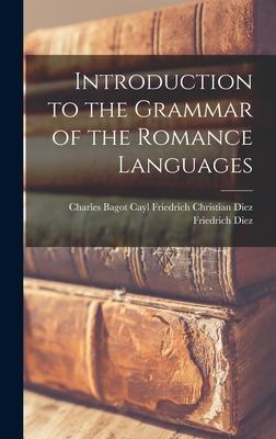 Produktbild: Introduction to the Grammar of the Romance Languages | Friedrich Christian Diez Charles Diez