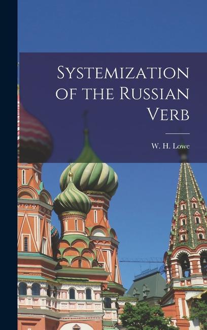 Produktbild: Systemization of the Russian Verb | Lowe W. H. (William Henry)