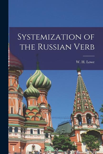 Produktbild: Systemization of the Russian Verb | Lowe W. H. (William Henry)