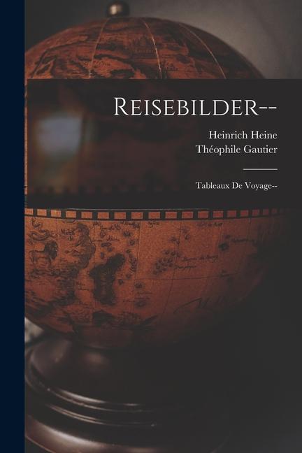 Produktbild: Reisebilder-- | Théophile Gautier, Heinrich Heine