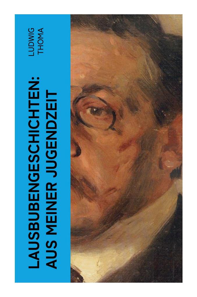 Produktbild: Lausbubengeschichten: Aus meiner Jugendzeit | Ludwig Thoma