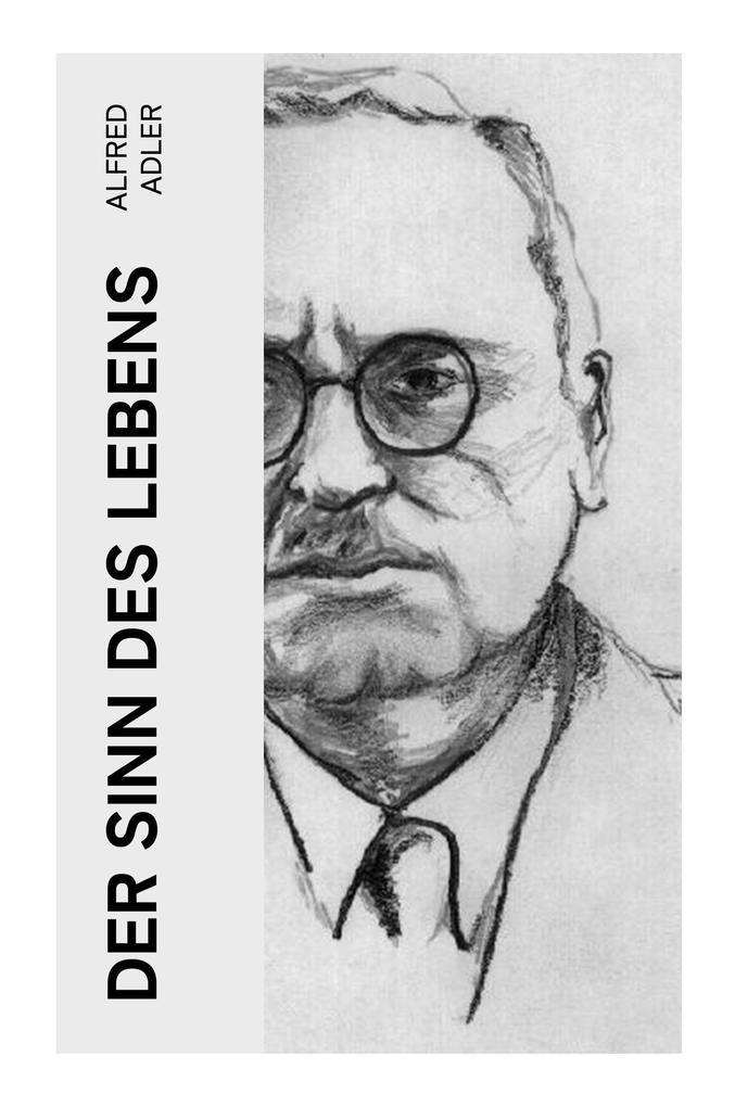 Produktbild: Der Sinn des Lebens | Alfred Adler