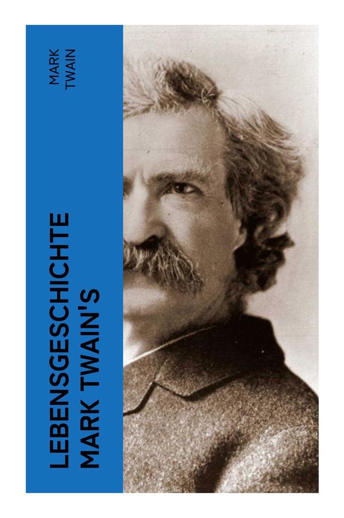 Produktbild: Lebensgeschichte Mark Twain's | Mark Twain