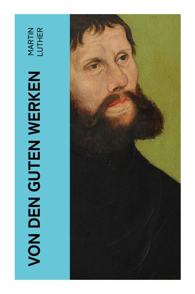 Produktbild: Von den guten Werken | Martin Luther