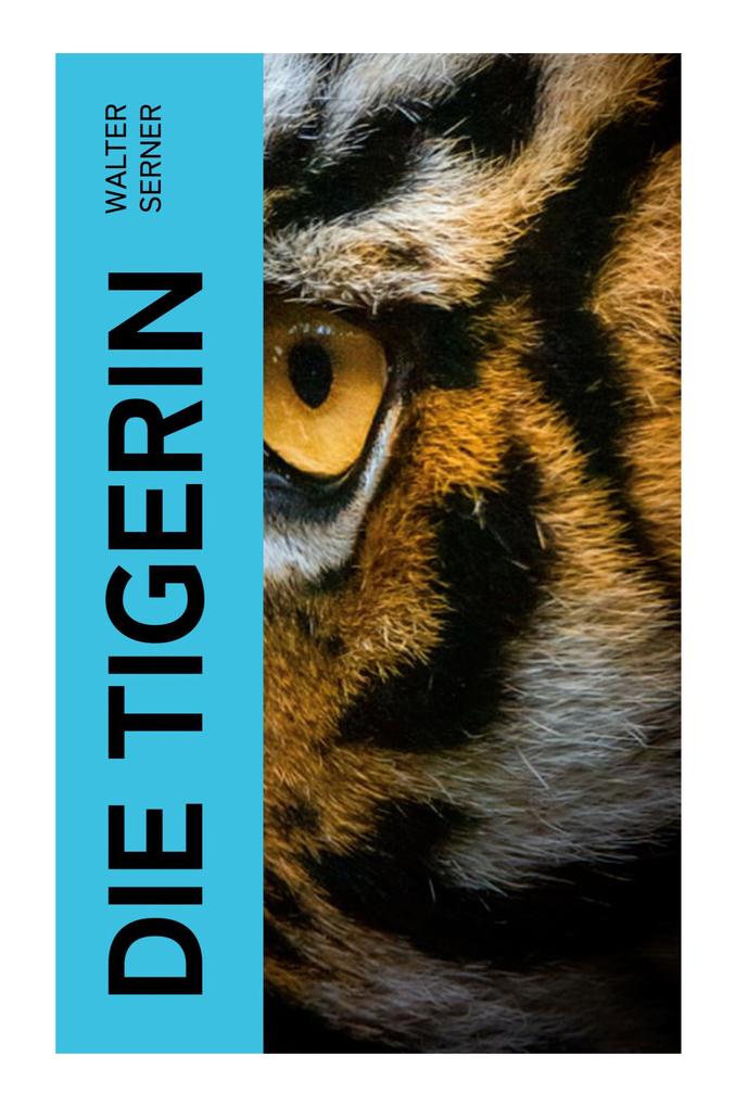 Produktbild: Die Tigerin | Walter Serner
