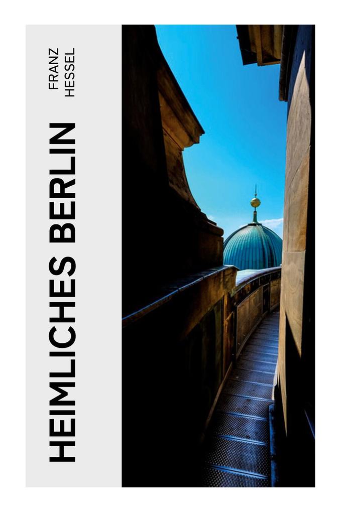 Produktbild: Heimliches Berlin | Franz Hessel