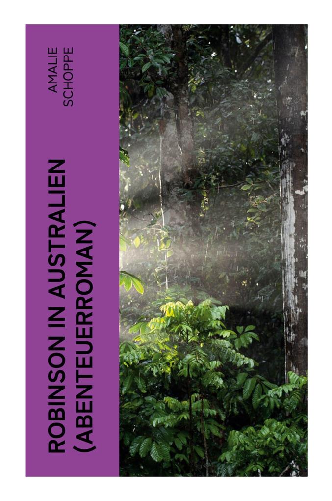 Produktbild: Robinson in Australien (Abenteuerroman) | Amalie Schoppe