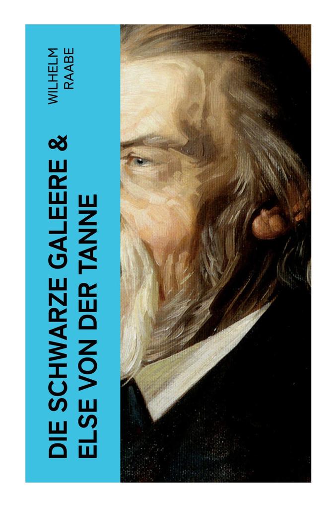 Produktbild: Die schwarze Galeere & Else von der Tanne | Wilhelm Raabe
