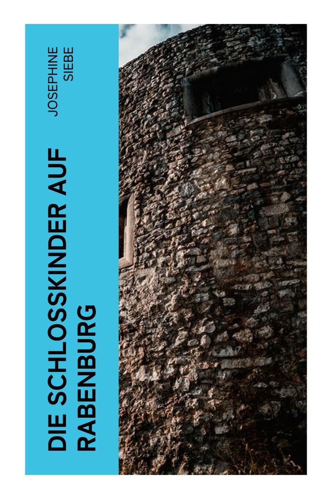 Produktbild: Die Schloßkinder auf Rabenburg | Josephine Siebe