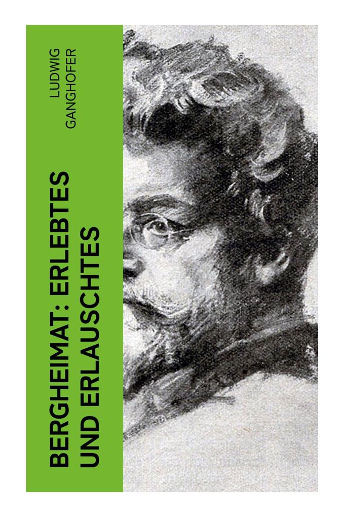 Produktbild: Bergheimat: Erlebtes und Erlauschtes | Ludwig Ganghofer