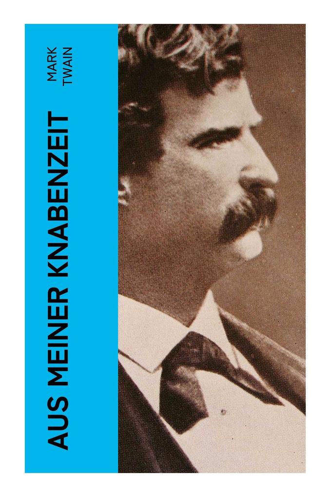 Produktbild: Aus meiner Knabenzeit | Mark Twain