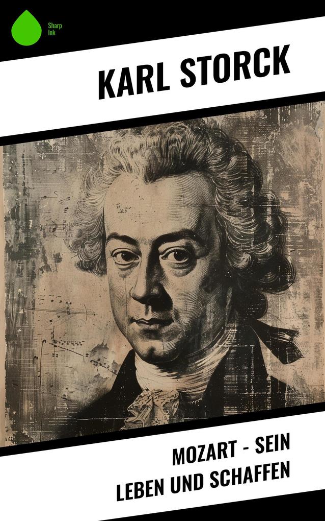 Produktbild: Mozart - Sein Leben und Schaffen | Karl Storck