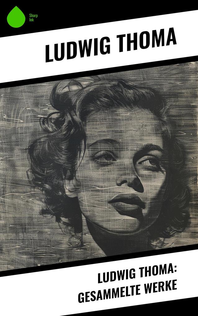 Produktbild: Ludwig Thoma: Gesammelte Werke | Ludwig Thoma