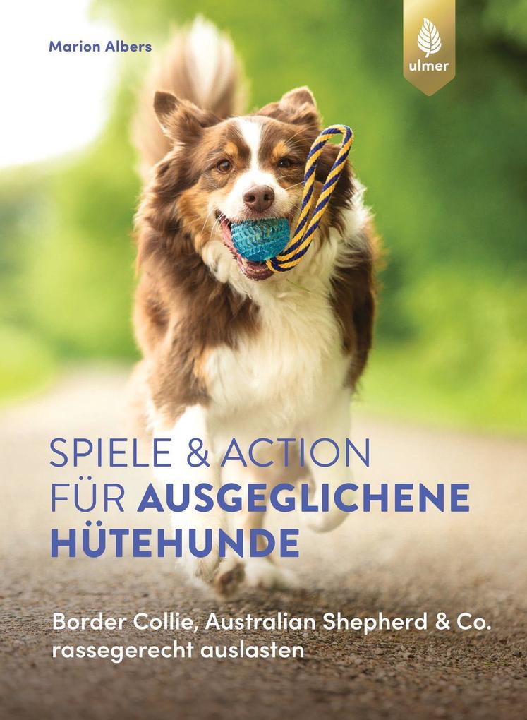 Produktbild: Spiele und Action für ausgeglichene Hütehunde | Marion Albers