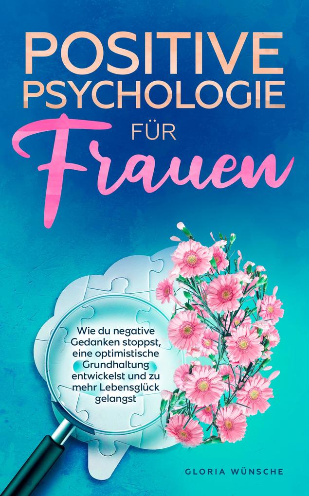 Produktbild: Positive Psychologie für Frauen | Gloria Wünsche