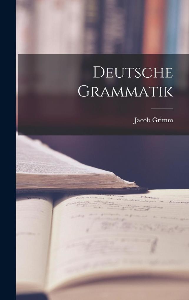 Produktbild: Deutsche Grammatik | Jacob Grimm