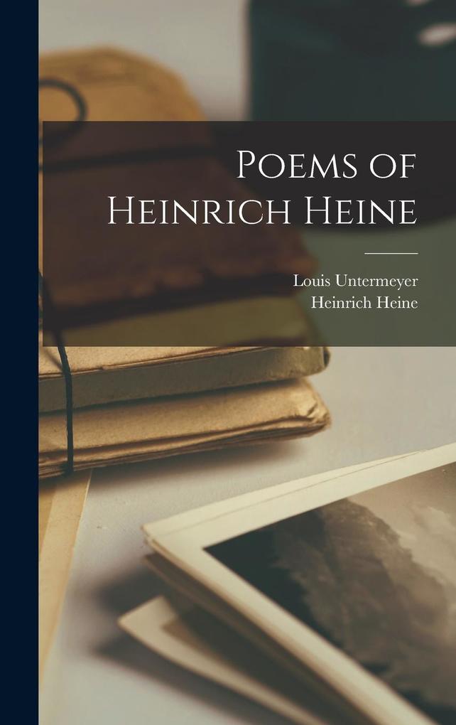Produktbild: Poems of Heinrich Heine | Louis Untermeyer, Heinrich Heine