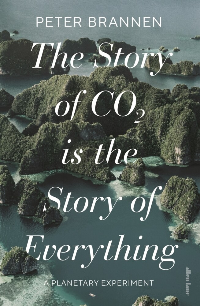 Produktbild: The Story of CO2 Is the Story of Everything | Peter Brannen
