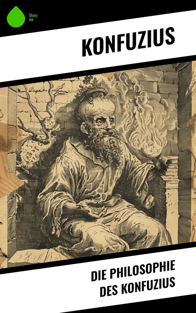 Produktbild: Die Philosophie des Konfuzius | Konfuzius