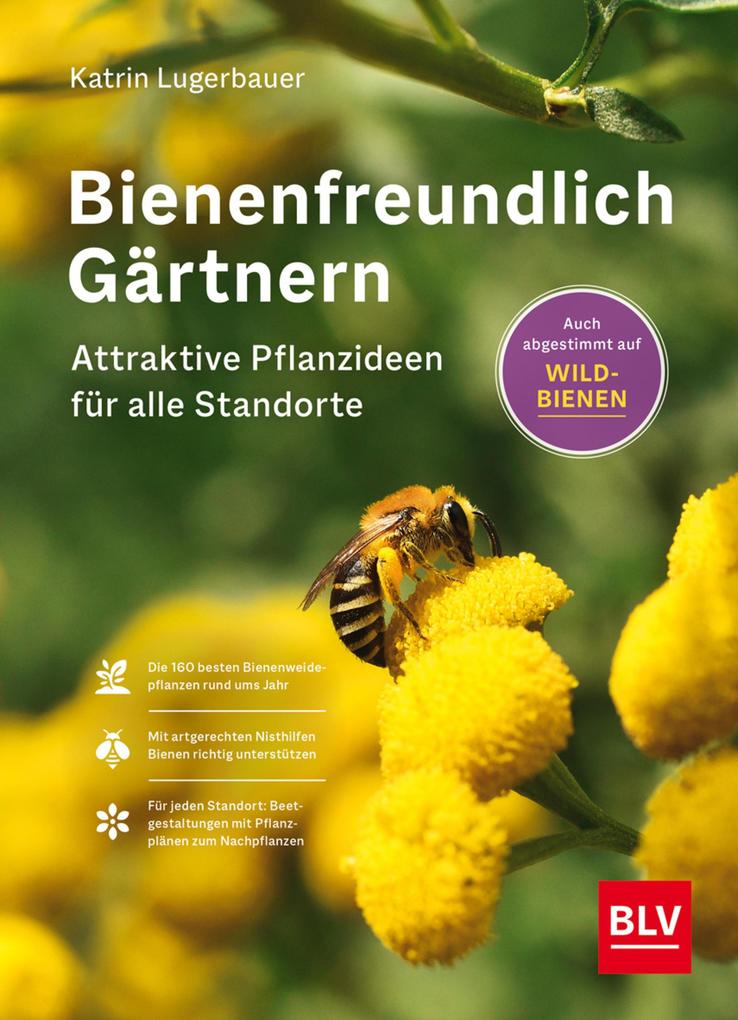 Produktbild: Bienenfreundlich Gärtnern | Katrin Lugerbauer