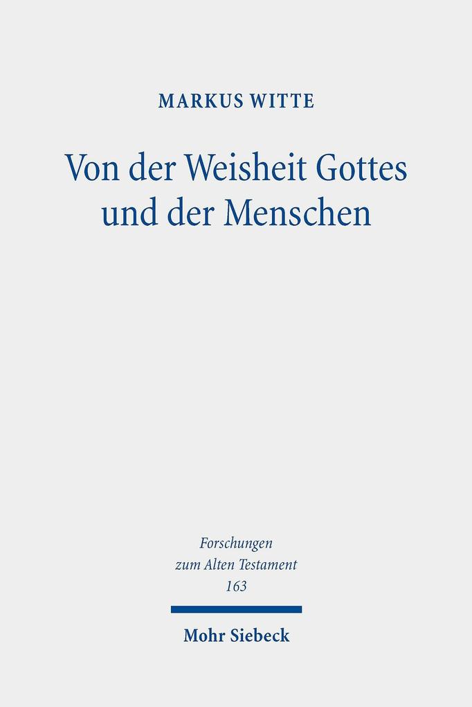 Produktbild: Von der Weisheit Gottes und der Menschen | Markus Witte