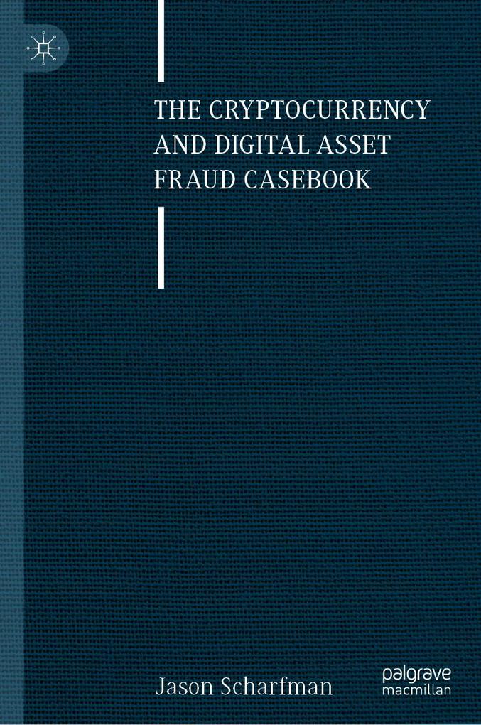 Produktbild: The Cryptocurrency and Digital Asset Fraud Casebook | Jason Scharfman