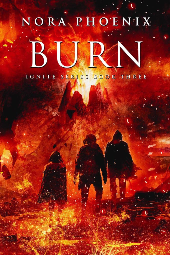 Produktbild: Burn (Ignite, #3) | Nora Phoenix