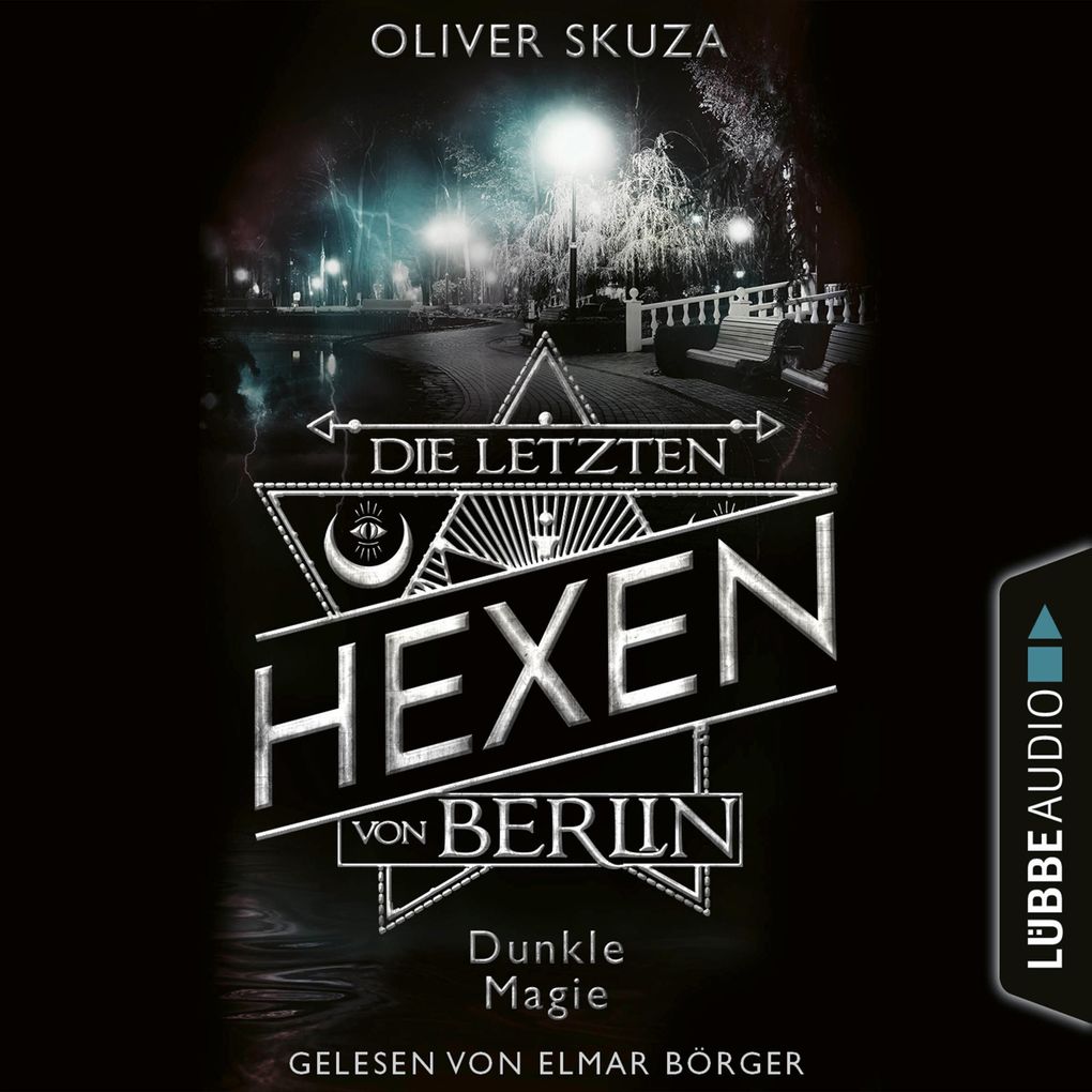 Produktbild: Dunkle Magie - Die letzten Hexen von Berlin, Folge 3 | Oliver Skuza