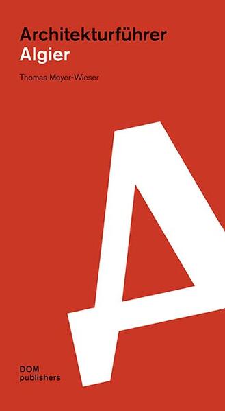 Produktbild: Algier. Architekturführer | Thomas Meyer-Wieser