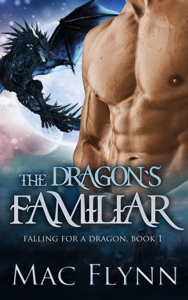 Produktbild: The Dragon's Familiar: A Dragon Shifter Romance (Falling For a Dragon Book 1) | Mac Flynn