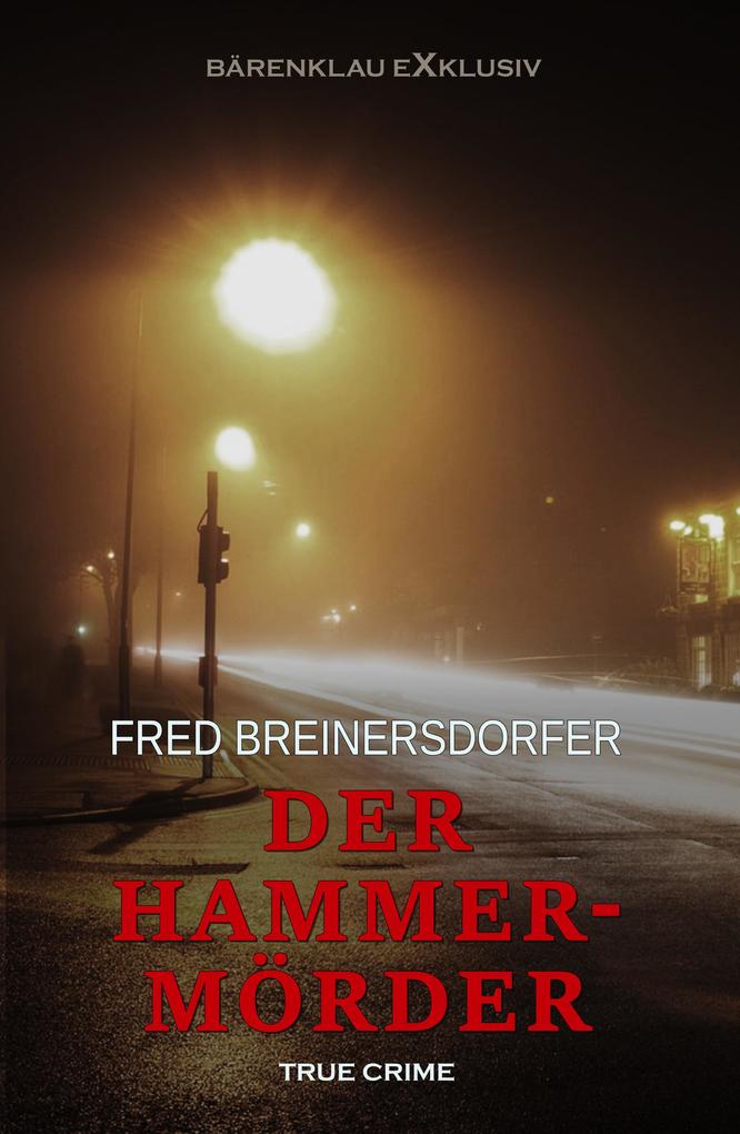 Produktbild: Der Hammermörder - True Crime | Fred Breinersdorfer