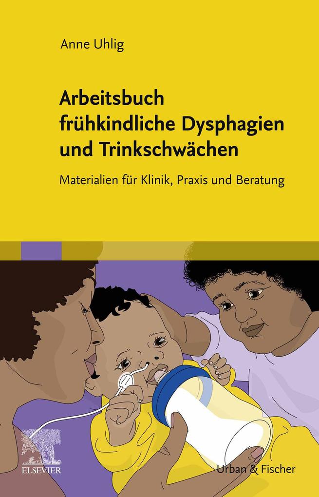 Produktbild: Arbeitsbuch frühkindliche Dysphagien und Trinkschwächen | Anne Uhlig
