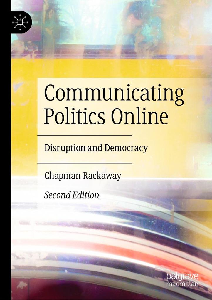Produktbild: Communicating Politics Online | Chapman Rackaway