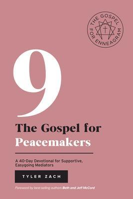 Produktbild: The Gospel for Peacemakers: A 40-Day Devotional for Supportive, Easygoing Mediators | Tyler Zach