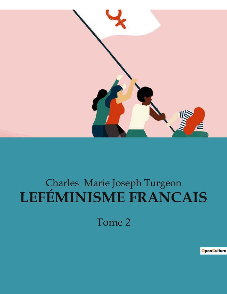 Produktbild: LE FÉMINISME FRANCAIS | Charles Marie Joseph Turgeon