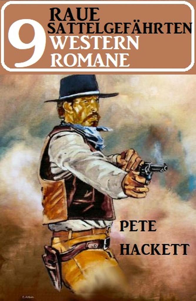 Produktbild: Raue Sattelgefährten - 9 Western Romane | Pete Hackett