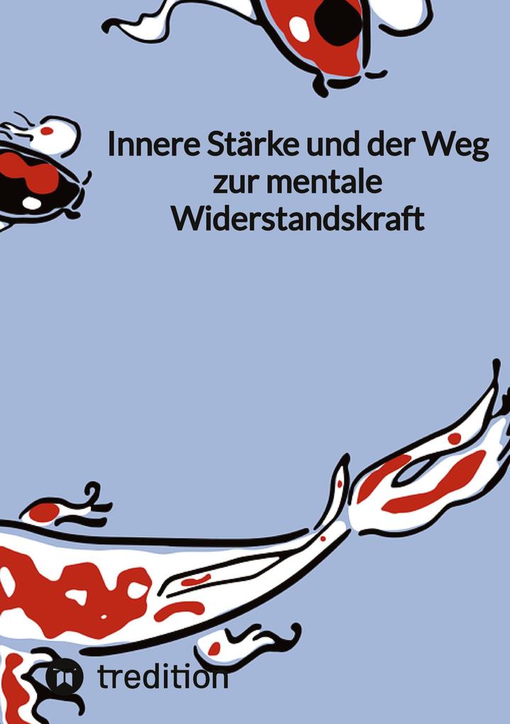 Produktbild: Innere Stärke und der Weg zur mentale Widerstandskraft | Jaltas