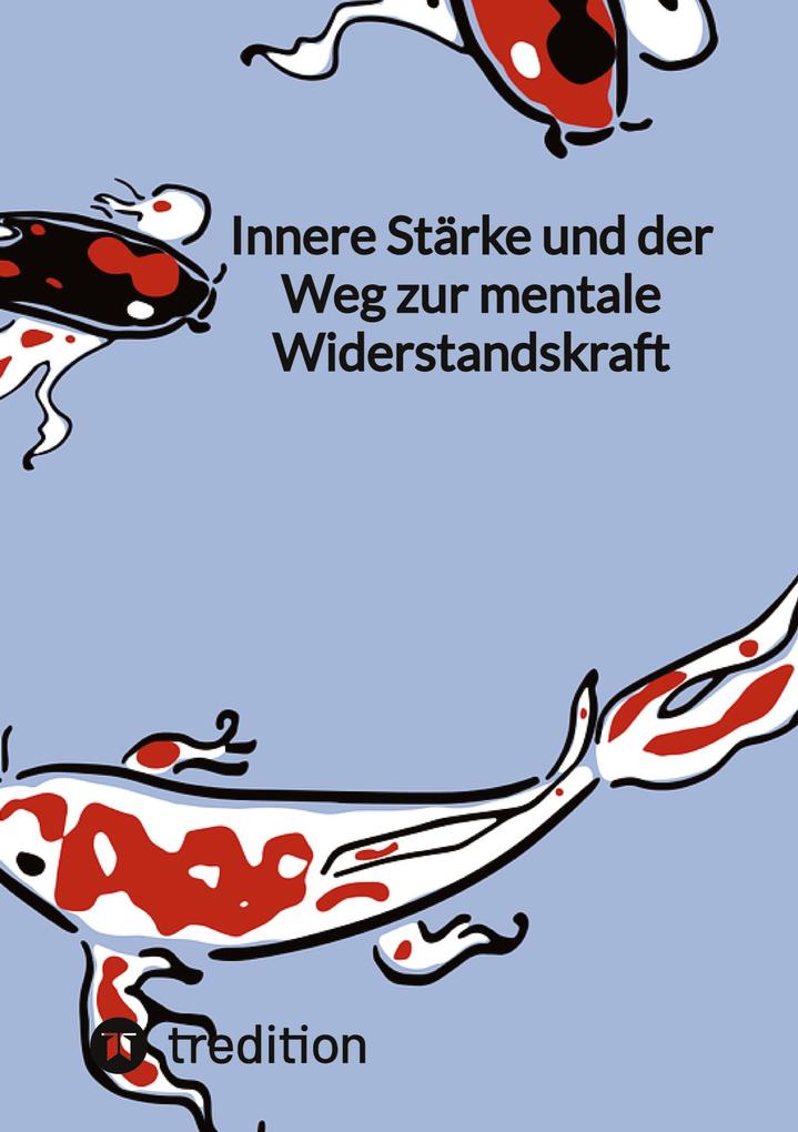 Produktbild: Innere Stärke und der Weg zur mentale Widerstandskraft | Jaltas