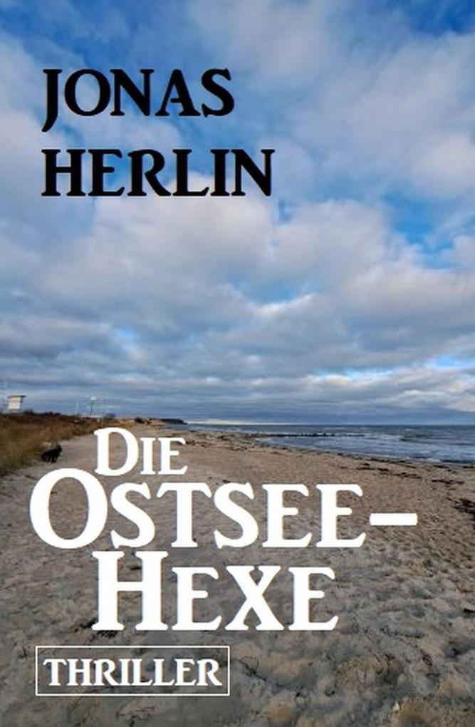 Produktbild: Die Ostsee-Hexe: Thriller | Jonas Herlin