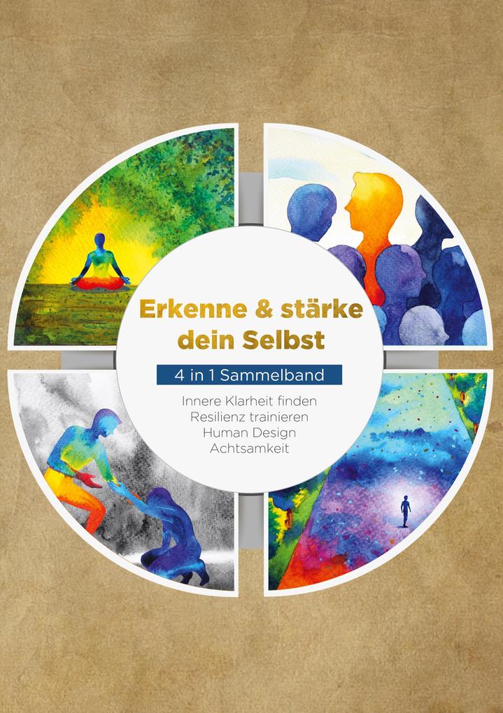 Produktbild: Erkenne & stärke dein Selbst - 4 in 1 Sammelband | Anna-Lena Mössinger, Nadine Frei, Johanna Frei, Paulina Goesmann