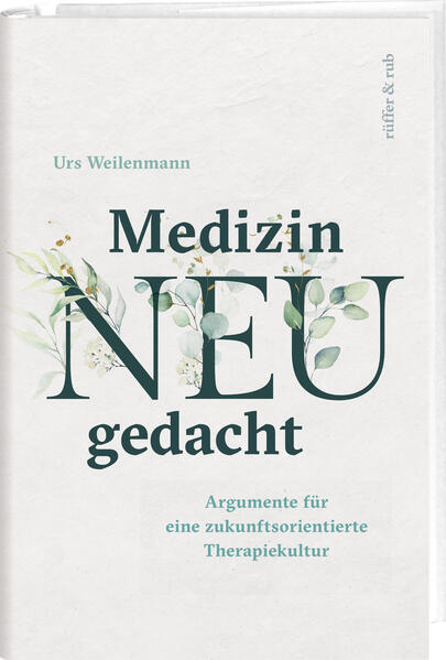 Produktbild: Medizin neu gedacht | Urs Weilenmann