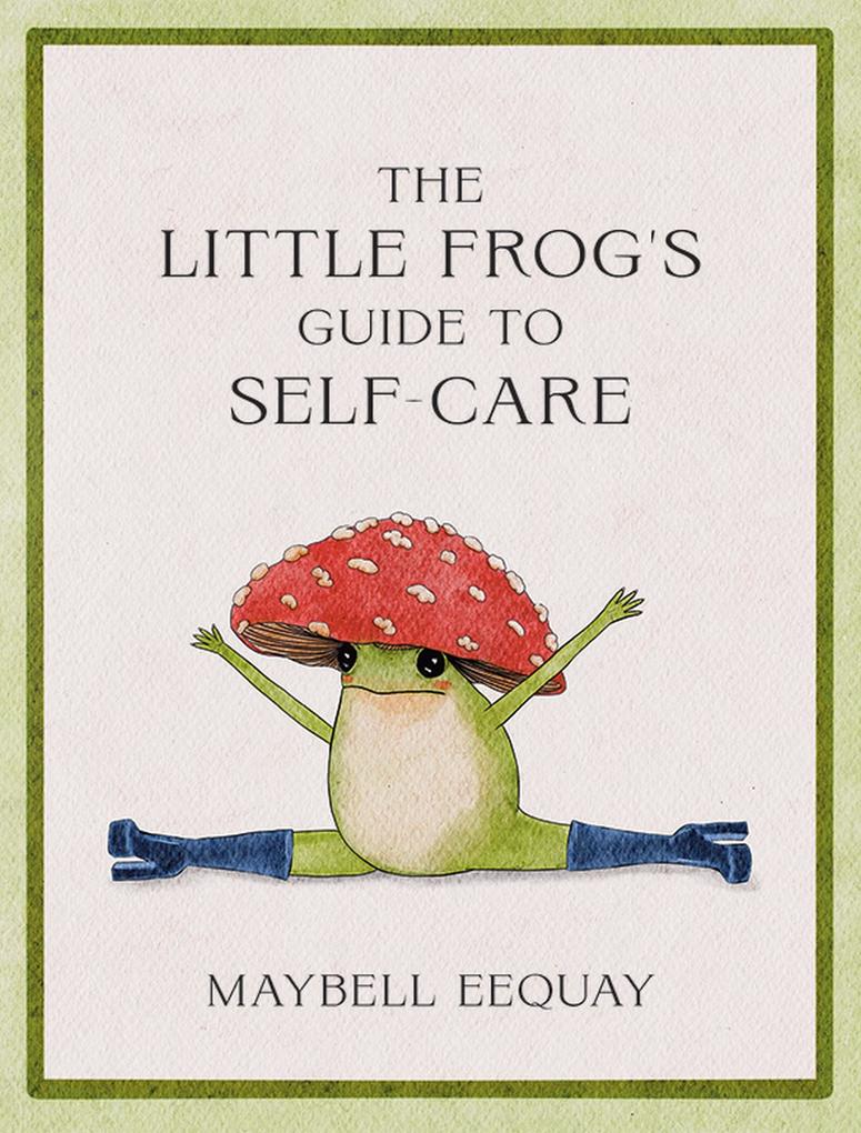 Produktbild: The Little Frog's Guide to Self-Care | Maybell Eequay