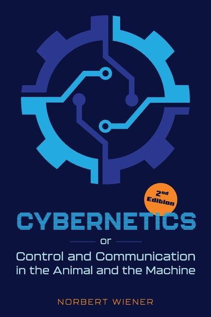 Produktbild: Cybernetics, Second Edition: or Control and Communication in the Animal and the Machine | Norbert Wiener