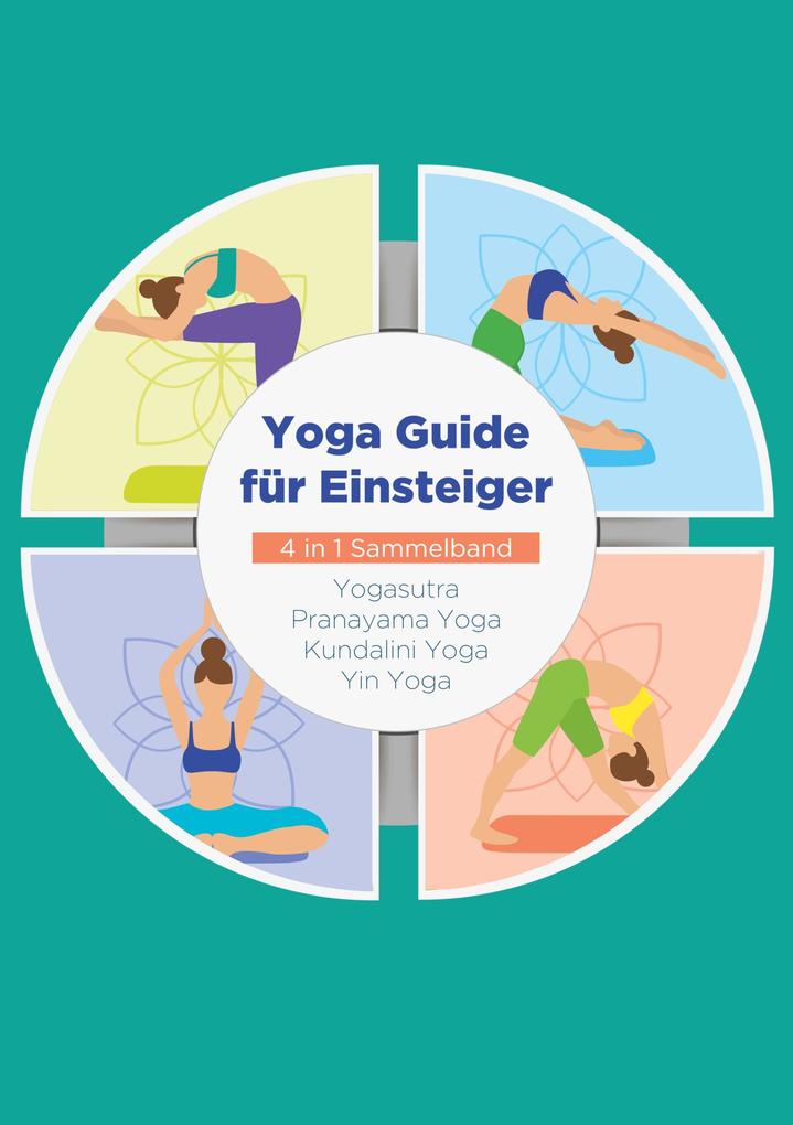Produktbild: Yoga Guide für Einsteiger - 4 in 1 Sammelband | Mira Blumenberg, Sophie Pipetz, Maria Dahlmann, Mira Steen